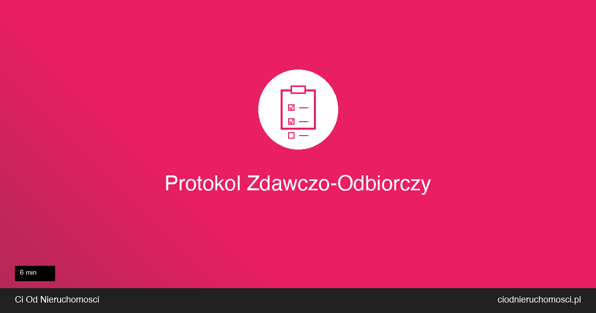 Protokół Zdawczo-Odbiorczy Mieszkania 2026 - Wzór, Checklista i Przykład
